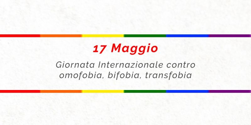 17 Maggio - Giornata Internazionale contro Omofobia Bifobia Transfobia - Banner
